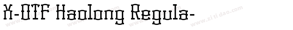 X-OTF Haolong Regula字体转换